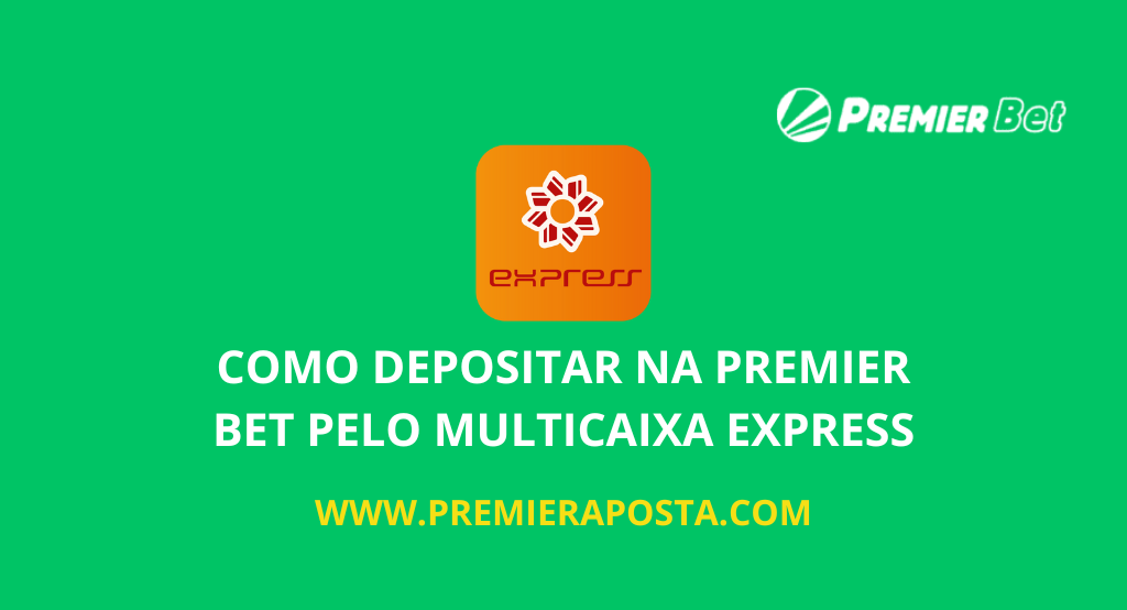 Como Depositar na Premier Bet pelo multicaixa express